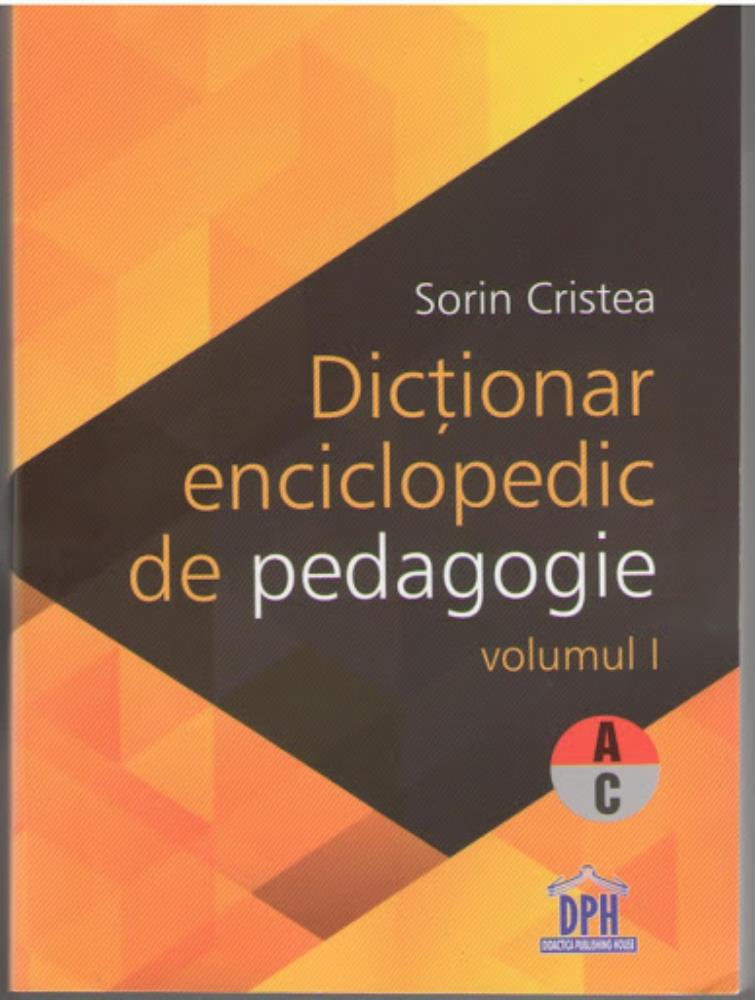 Dicționar enciclopedic de pedagogie (A-C) Vol. 1 bookzone.ro poza bestsellers.ro