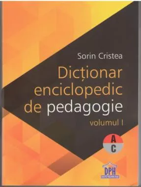 Dicționar enciclopedic de pedagogie (A-C), Vol. 1
