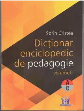 Dictionar enciclopedic de pedagogie (A-C), Vol. 1