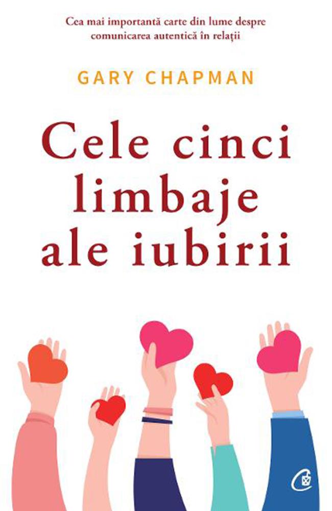 Cele cinci limbaje ale iubirii. Editia a VI-a (resigilat)