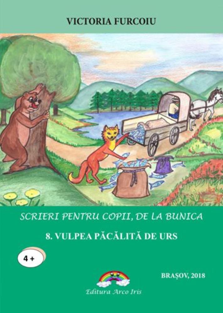 Scrieri pentru copii de la bunica 8: Vulpea păcălită de urs Reduceri Mari Aici Arco Iris Bookzone