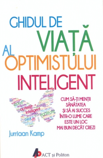 Vezi detalii pentru Ghidul de viață al optimistului inteligent