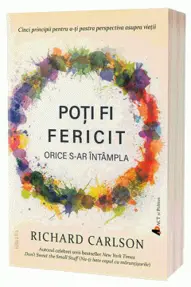 Poti fi fericit orice s-ar intampla
