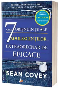 Cele 7 OBIȘNUINȚE  ale ADOLESCENŢILOR extraordinar de eficace