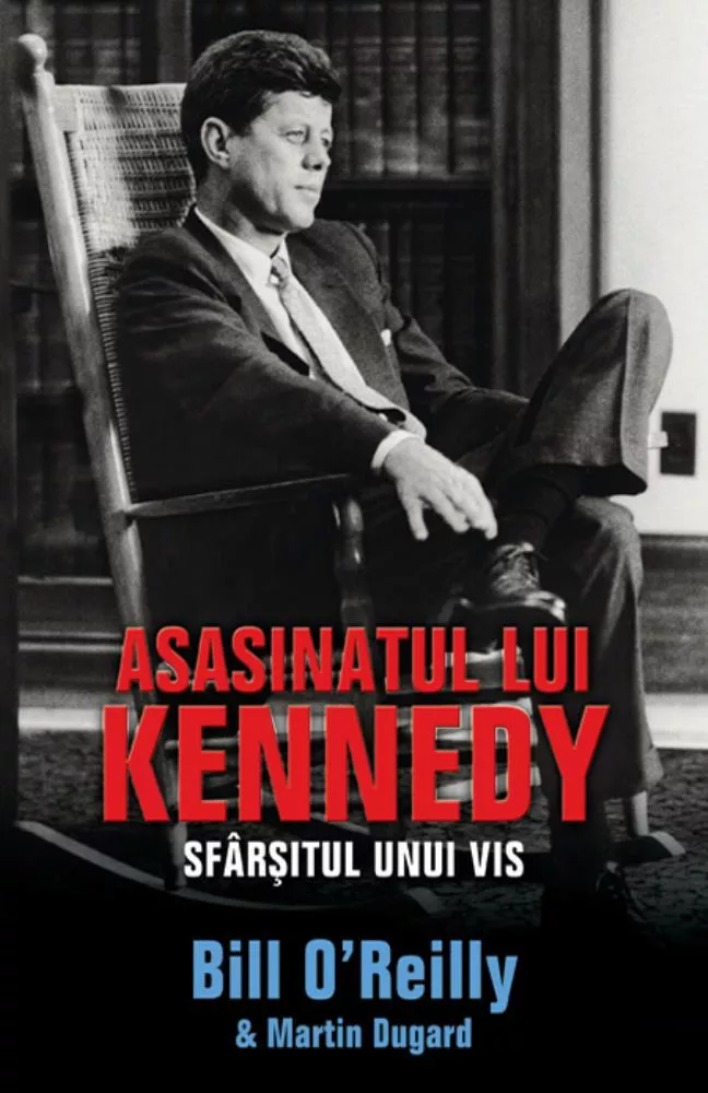 Asasinatul lui Kennedy. Sfarsitul unui vis