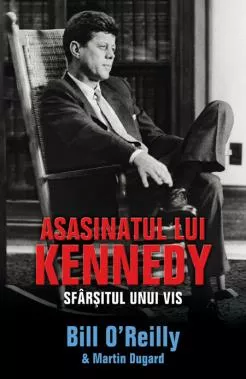 Asasinatul lui Kennedy. Sfarsitul unui vis