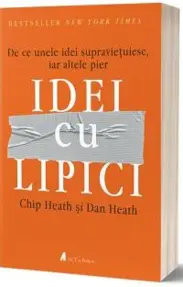 Idei cu lipici. De ce unele idei supravietuiesc, iar altele pier