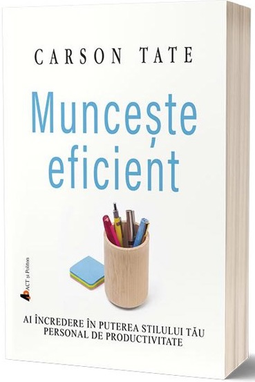 Muncește eficient