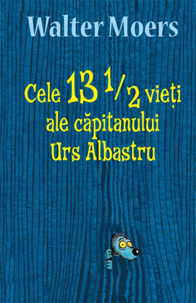 Cele 13 1/2 vieți ale căpitanului Urs Albastru bookzone.ro imagine 2022