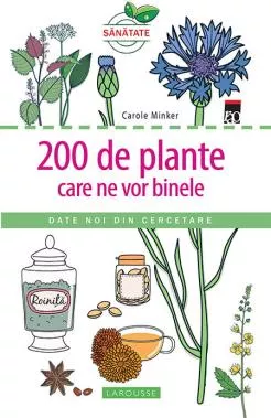 200 de plante care ne vor binele