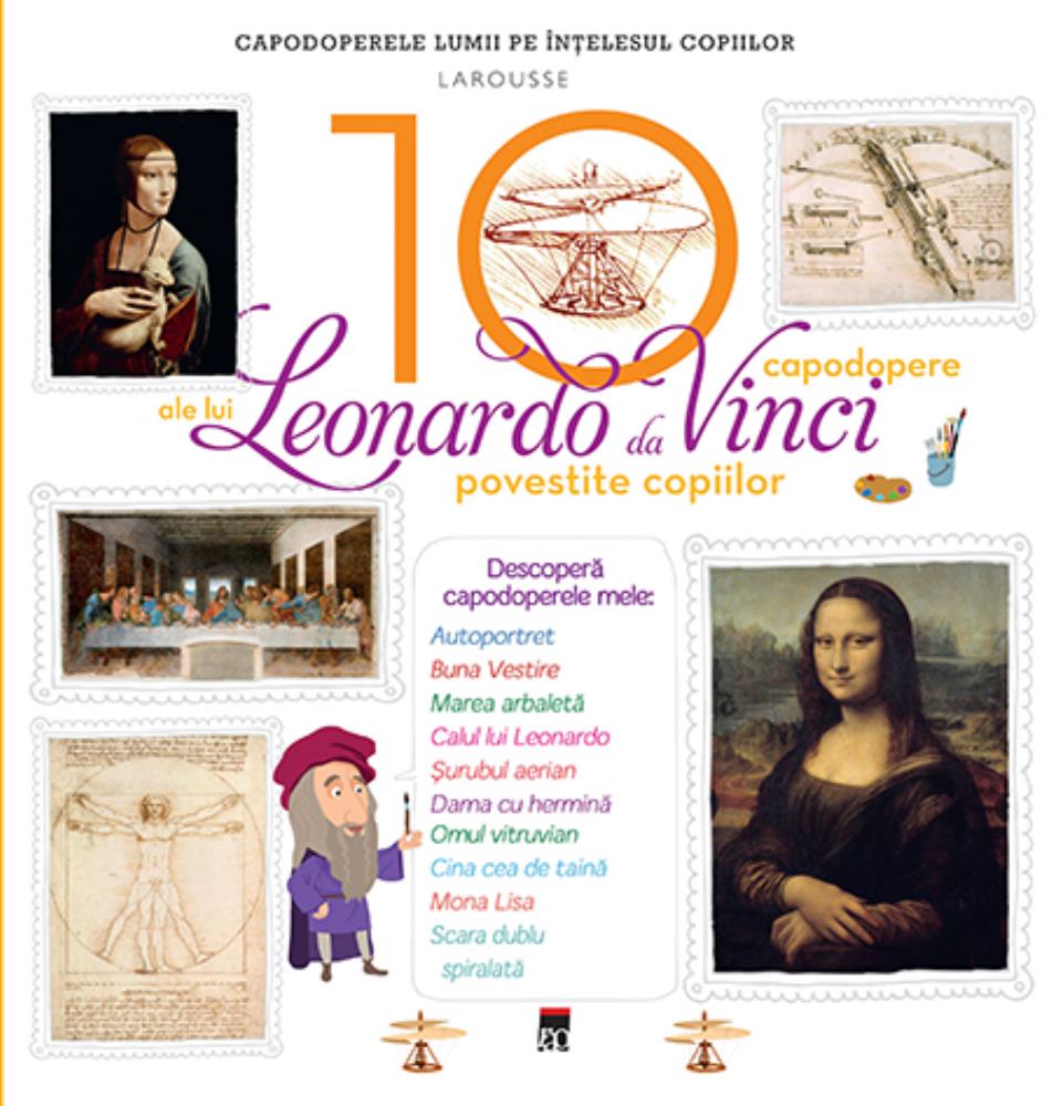 Cele 10 capodopere ale lui Leonardo Da Vinci povestite copiilor Reduceri Mari Aici ale Bookzone