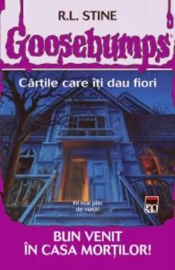 Goosebumps - Bun venit in casa mortilor!