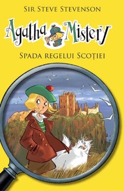Agatha Mistery. Spada regelui Scotiei (Vol.3)