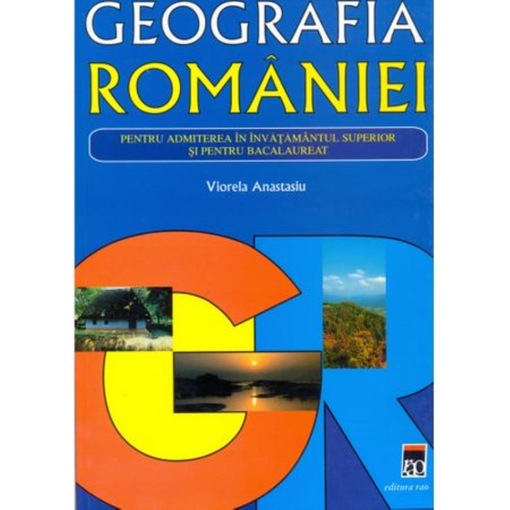Geografia Romaniei pentru admiterea in invatamantul superior