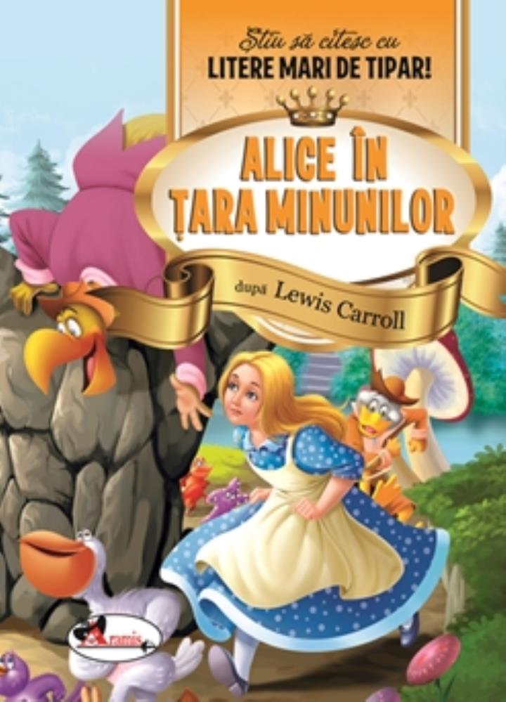 Alice in Tara Minunilor – Stiu sa citesc cu litere mari de tipar! Reduceri Mari Aici Alice Bookzone