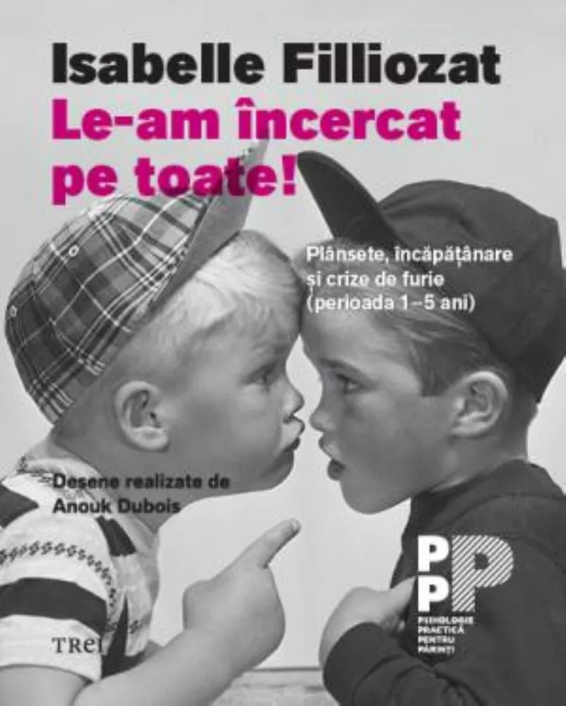 Le-am incercat pe toate! Plansete, incapatanare si crize de furie (perioada 1-5 ani)