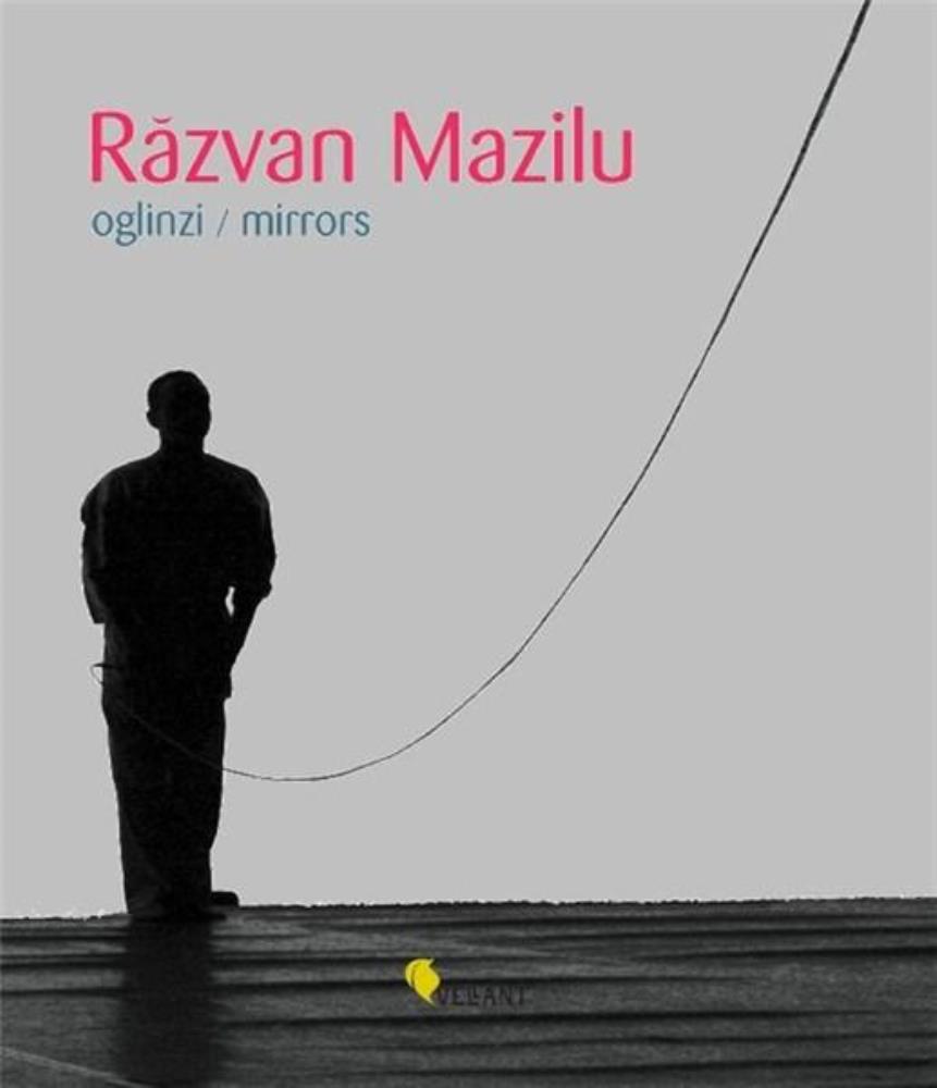 Razvan Mazilu – Oglinzi / Mirrors bookzone.ro poza 2022
