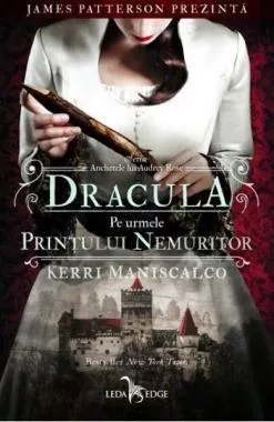 Dracula. Pe urmele printului nemuritor Vol. 2 din seria Anchetele lui Audrey Rose