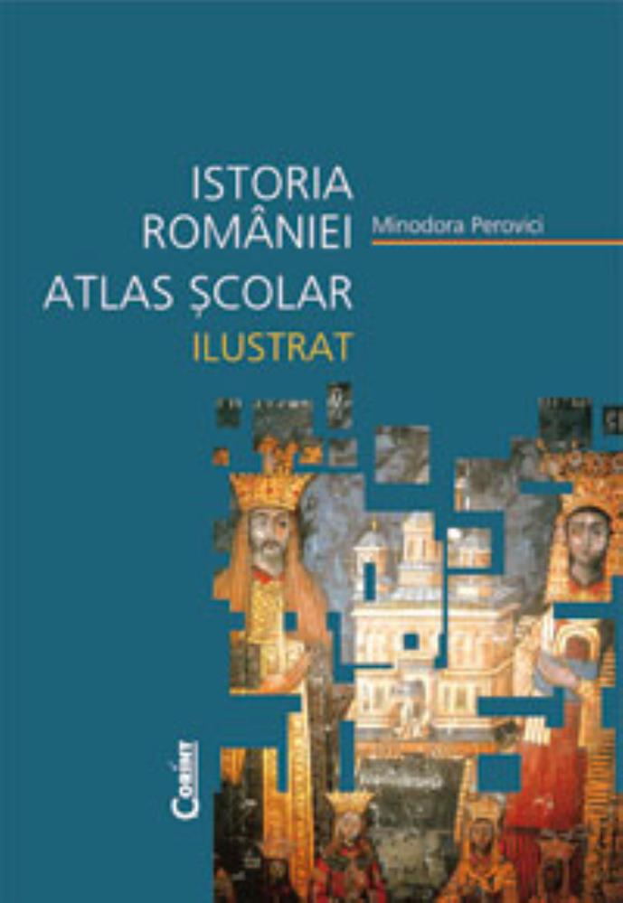Vezi detalii pentru Istoria României. Atlas școlar ilustrat