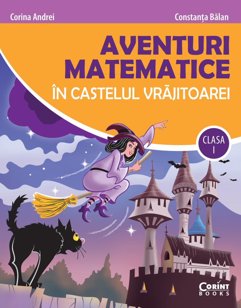 Aventuri matematice in castelul vrajitoarei. Clasa I