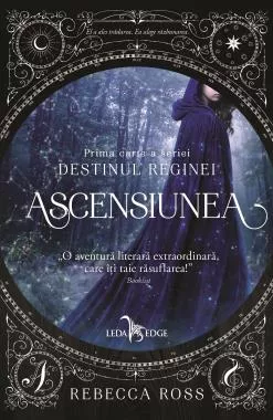 Ascensiunea. Seria Destinul Reginei Vol.1 