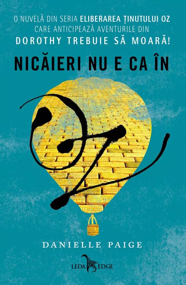 Eliberarea tinutului Oz. Nicaieri nu e ca in Oz