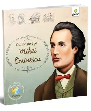 Cunoaşte-l pe... Mihai Eminescu