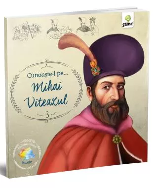 Cunoaşte-l pe… Mihai Viteazul
