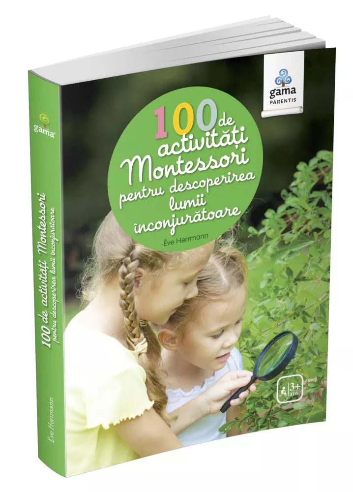 100 de activitati Montessori pentru descoperirea lumii inconjuratoare