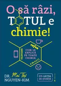 O sa razi, totul e chimie!