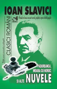 Nuvele (Moara cu noroc, Pãdureanca s.a.)