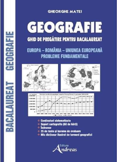 Geografie. Ghid de pregatire pentru Bacalaureat. Europa - Romania - Uniunea Europeana