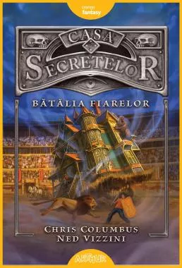 Casa Secretelor Vol. 2  Batalia fiarelor 