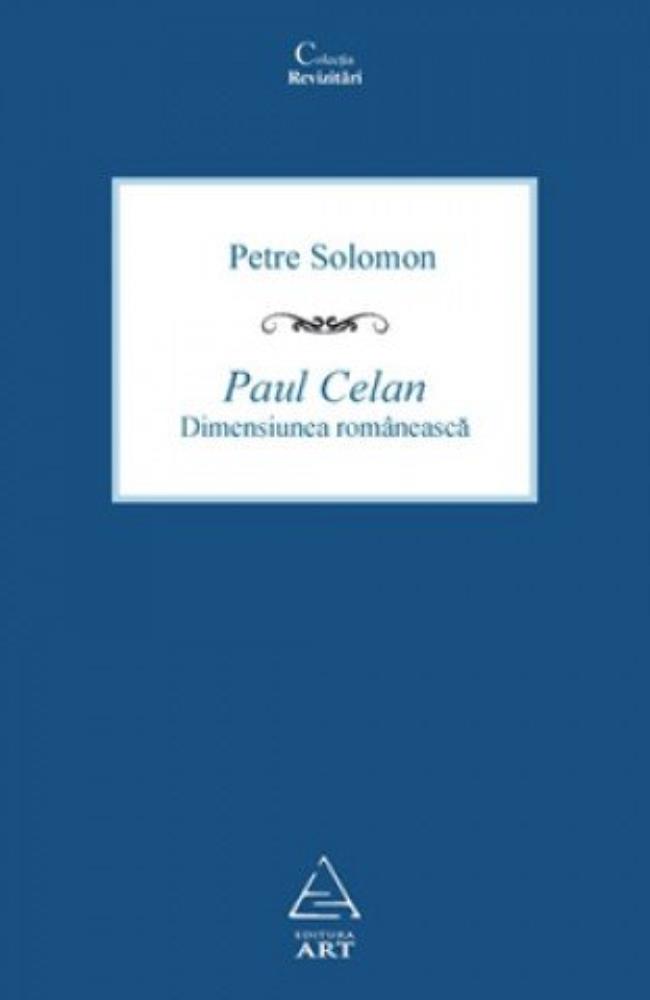 Paul Celan. Dimensiunea romaneasca