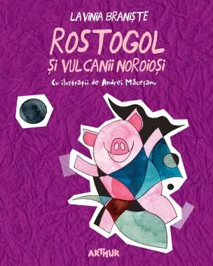 Rostogol 3. Rostogol si vulcanii noroiosi