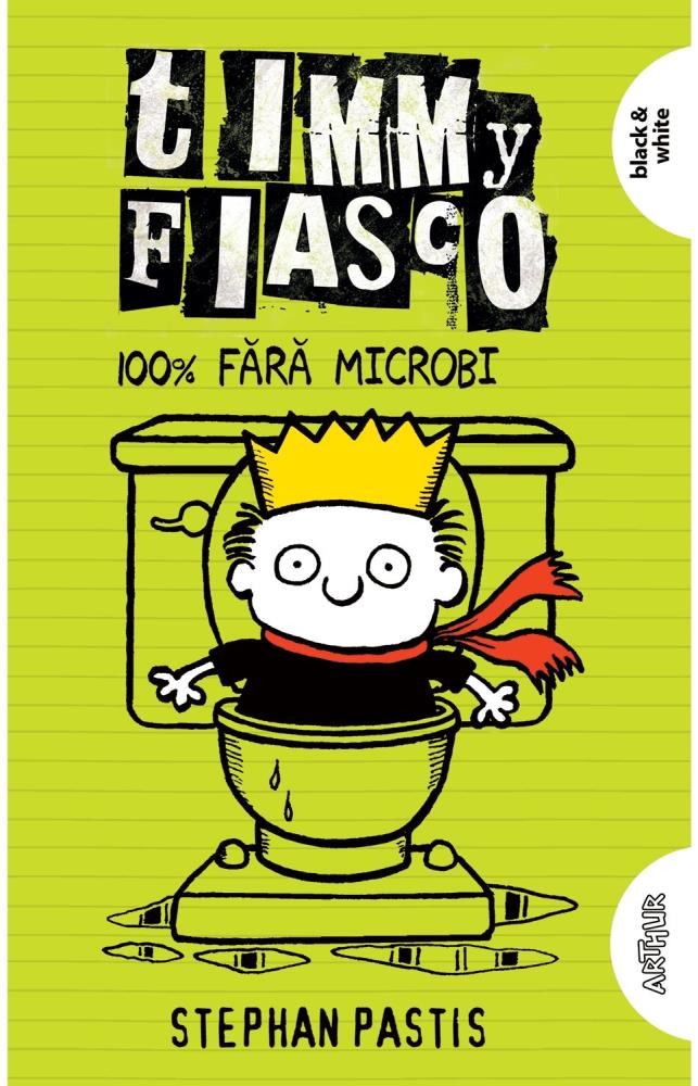 Timmy Fiasco 4. 100% fără microbi Reduceri Mari Aici 100 Bookzone