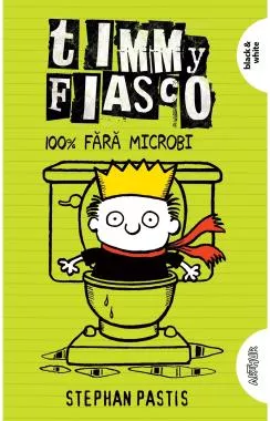 Timmy Fiasco 4. 100% fara microbi