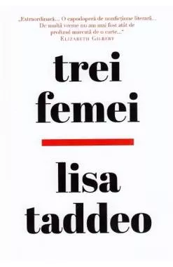 Trei femei - Lisa Taddeo