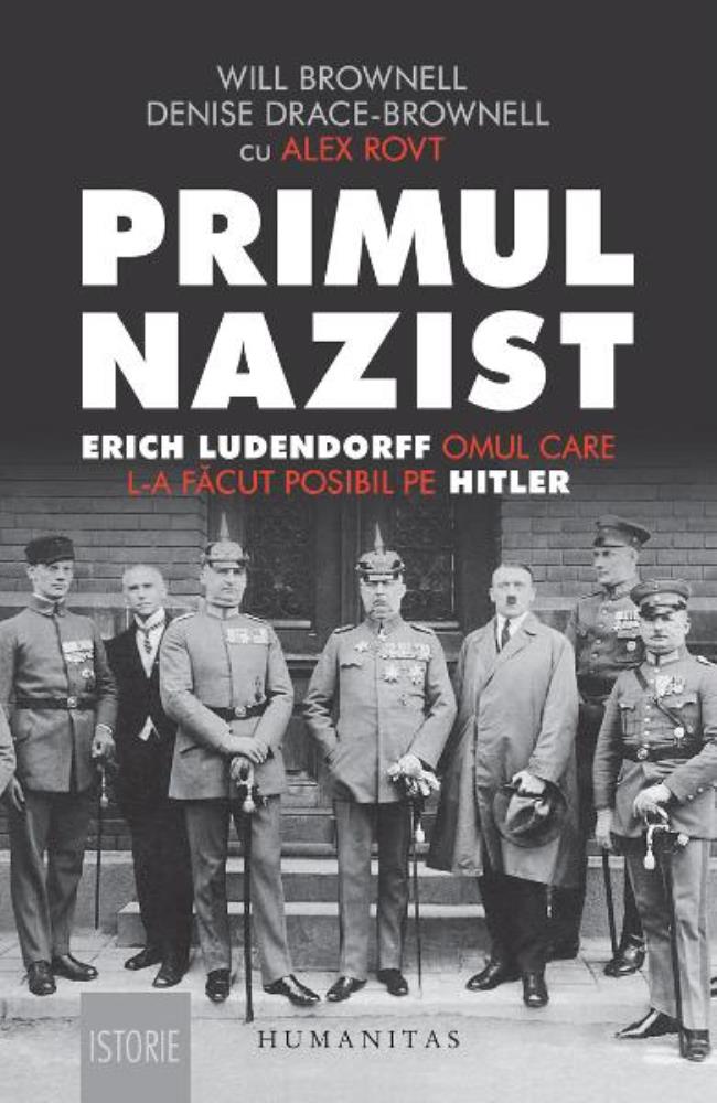 Primul nazist: Eric Ludendorff omul care l-a facut posibil pe Hitler Reduceri Mari Aici bookzone.ro Bookzone