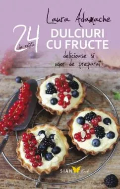 24 retete. Dulciuri cu fructe