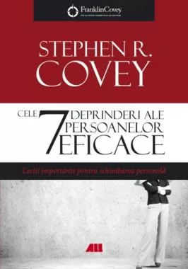 Cele 7 deprinderi ale persoanelor eficace  - Ed. lV