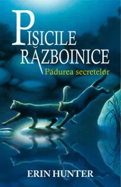 Padurea secretelor. Seria Pisicile razboinice Vol.3