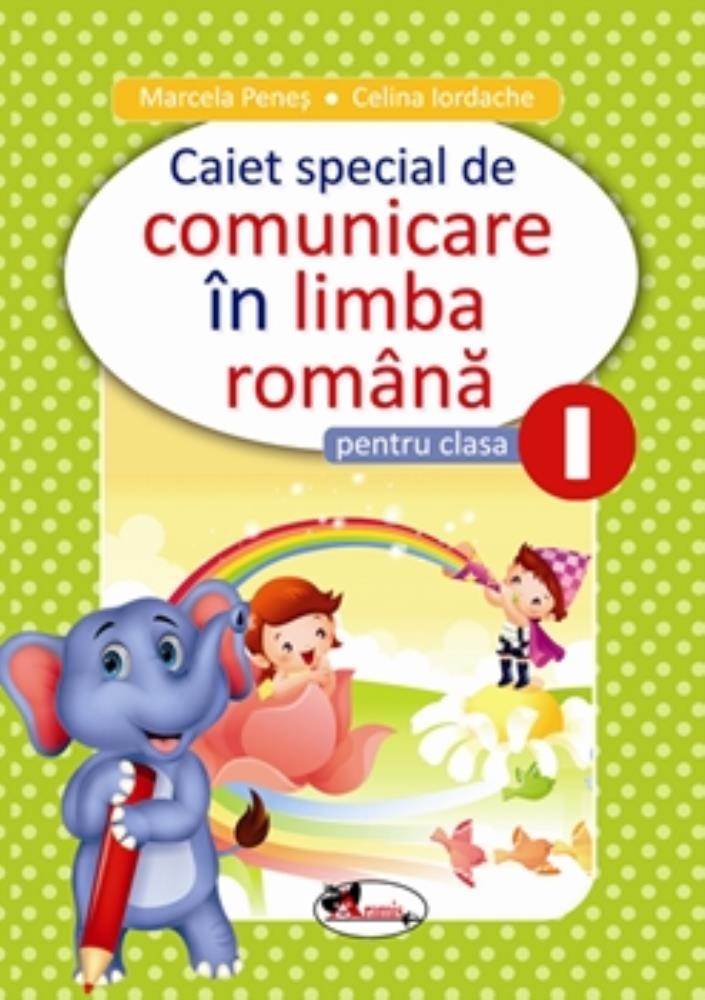 Vezi detalii pentru Caiet special comunicare in limba romana cls I (Elefantel)