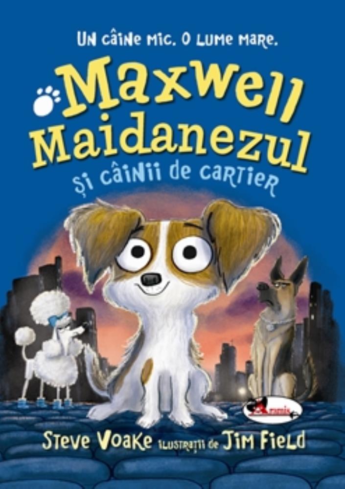 Maxwell Maidanezul și câinii de cartier 