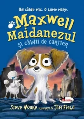 Maxwell Maidanezul și câinii de cartier