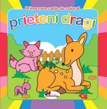 Prieteni dragi - prima mea carte de colorat