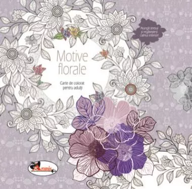 Motive florale. Carte de colorat pentru adulti